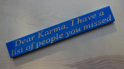 Dear Karma, I have a list of people you missed