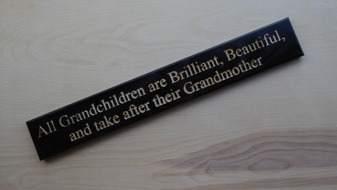 All grandchildren are Brilliant, Beautiful, and take after their Grandmother