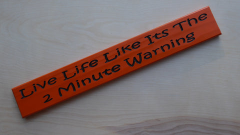 Live Life Like It's The 2 Minute Warning